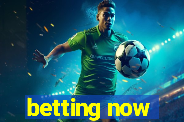 betting now